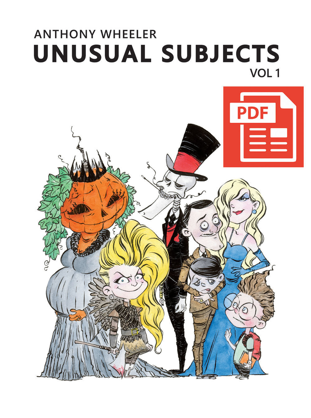 Anthony Wheeler book cover “Unusual Subjects Vol 1” featuring quirky cartoon characters including a pumpkin-headed figure, top-hatted skeleton, blonde woman in blue dress and other stylised figures on a white background.