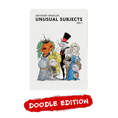 Doodle Edition of Anthony Wheeler's Unusual Subjects Vol. 1 art book featuring an original hand-drawn sketch inside the front cover, making every signed copy one of a kind.